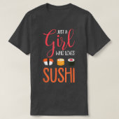 Gewoon een meisje dat van Sushi houdt... T-shirt (Design voorkant)