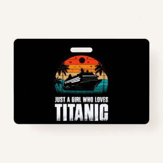 Gewoon een meisje dat van Titanic houdt Badge