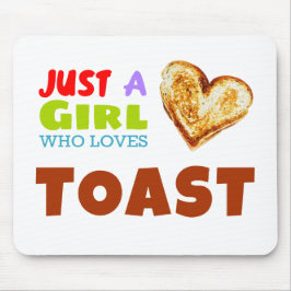 Gewoon een meisje dat van Toast houdt Muismat