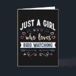 Gewoon een meisje dat van vogels kijken grappige c kaart<br><div class="desc">Grappig gewoon een meisje dat van vogels kijken ontwerp houdt. Ideaal verjaardags-,  kerst- of moederdag-cadeau voor ornithologie vogelaars & vogelaar cadeau voor je moeder of vrouw. Leuk cadeau voor vrouwen,  je dochter,  meisjes en kinderen.</div>