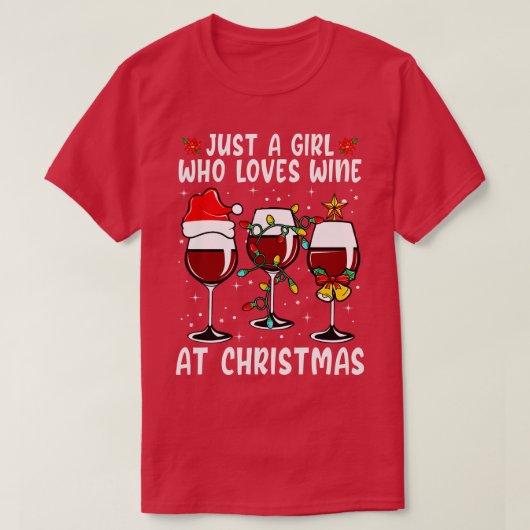 Gewoon een meisje dat van wijn houdt met kerst 1 t-shirt (Design voorkant)