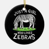 Gewoon een meisje dat van Zebras houdt Keramisch Ornament (Voorkant)