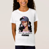 Gewoon een meisje dat verslaafd is aan anime t-shirt (Voorkant)