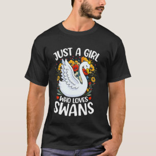 Gewoon Een Meisje Dat Zwanen Esthetische Bloem Zwa T-shirt