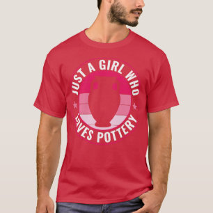 Gewoon een meisje die houdt van aardewerk grappige t-shirt