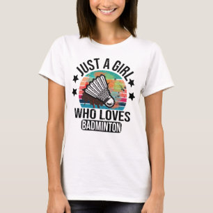 Gewoon een meisje die houdt van badminton racket s t-shirt