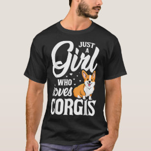 Gewoon een meisje die houdt van Corgis Gift voor C T-shirt