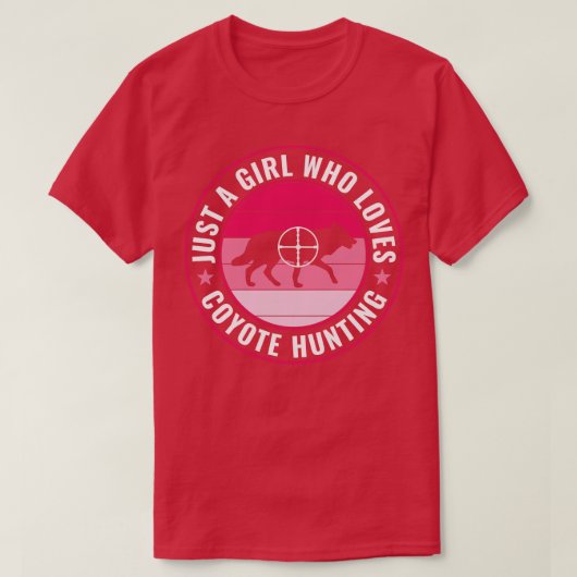 Gewoon een meisje die houdt van coyote jagen grapp t-shirt (Design voorkant)
