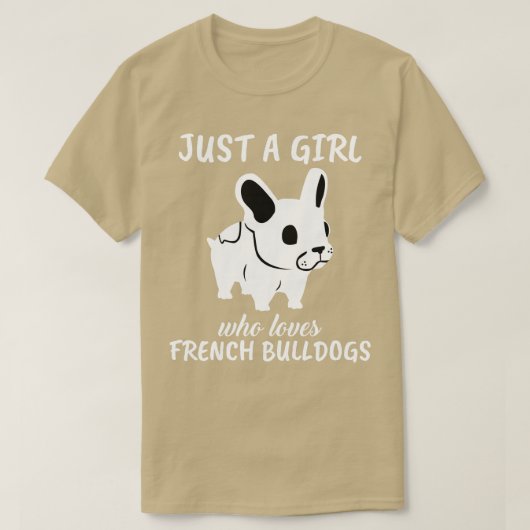 Gewoon een meisje die houdt van Franse bulldogs 1 T-shirt (Design voorkant)