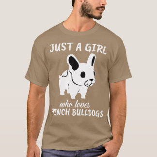 Gewoon een meisje die houdt van Franse bulldogs 1 T-shirt