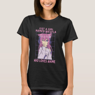 Gewoon Een Meisje Genoemd Mikayla Dat Anime Persoo T-shirt