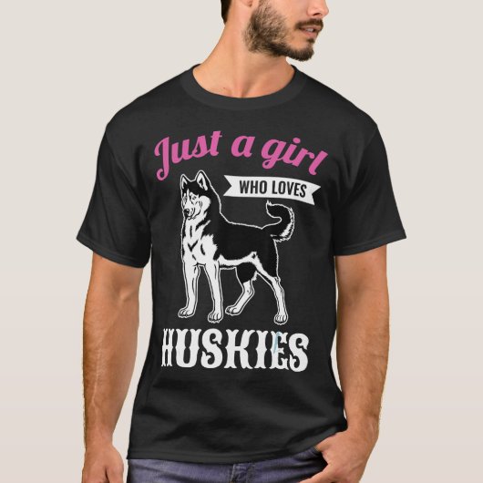 Gewoon een meisje houdt Huskies Vrouw Meisje Siber T-shirt (Voorkant)