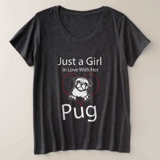 Gewoon een meisje in de liefde voor haar pug grote maat t-shirt (Design voorkant)