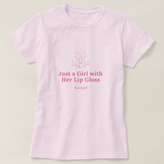 Gewoon een meisje met haar lipgloss T-shirt