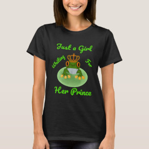 Gewoon een meisje wachten op haar Prince Frog slog T-shirt