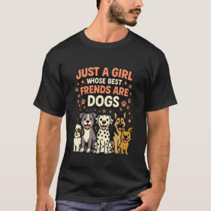 Gewoon een meisje wiens beste vrienden honden zijn t-shirt