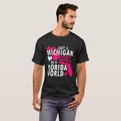 Gewoon een Michigan meisje in een Florida World Ts T-shirt (Voorkant volledig)