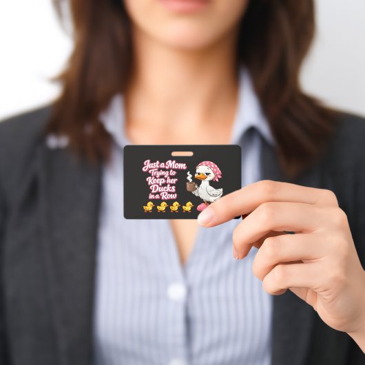 Gewoon een moeder die haar eenden op een rij probe badge (Gepresenteerd)