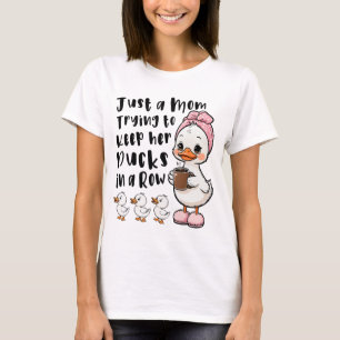 Gewoon een moeder die haar eenden op een rij probe t-shirt