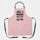 Gewoon een moeder die houdt van haar meisje Moeder Schort (Voorkant)