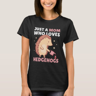 Gewoon een moeder die van egels houdt 1 t-shirt