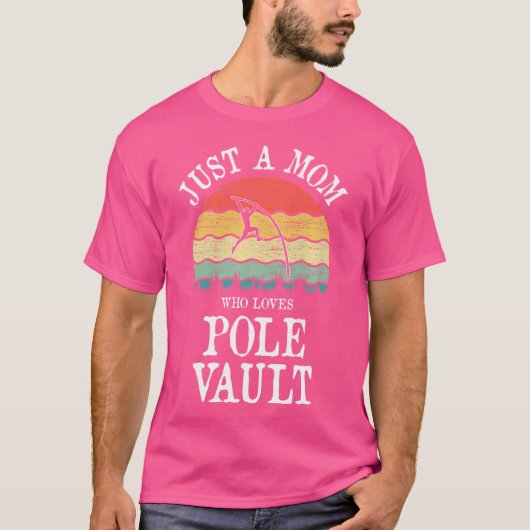 Gewoon een moeder die van polsstokspringen houdt t-shirt (Voorkant)