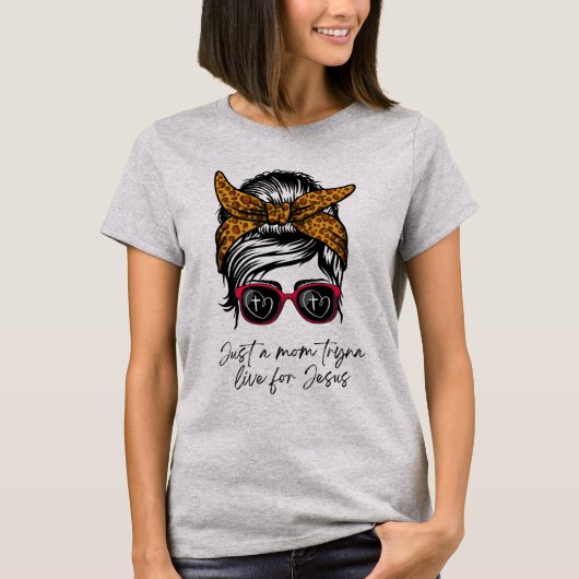 Gewoon een moeder Tryna Live voor Jezus T-shirt (Voorkant)