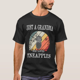 Gewoon een oma die van ananassen cadeau houdt t-shirt
