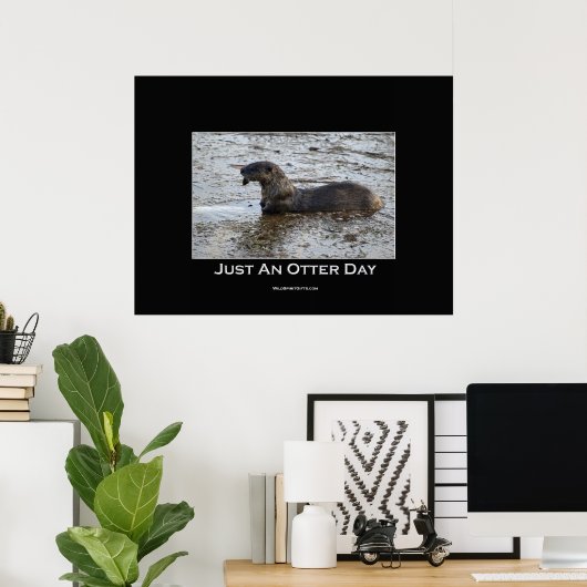 "Gewoon een Otter Day-Poster" Poster (Thuiskantoor)