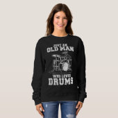 Gewoon een oud Man dat van Drums Drummer Percussio Trui (Voorkant volledig)