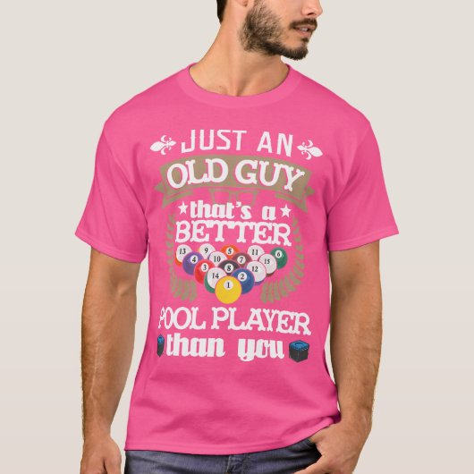 Gewoon een oude man die een betere poolspeler 8-ba t-shirt (Voorkant)