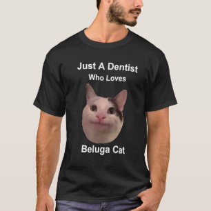 Gewoon een tandarts die Beluga-kat liefheeft T-shirt