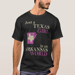 Gewoon een Texas Girl in een Arkansas wereld T-shirt