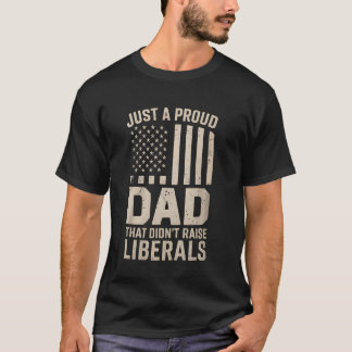 Gewoon een trotse vader die geen liberalen heeft o t-shirt