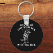 Gewoon een vader die altijd kwam met de melk grapp sleutelhanger (Voorkant)