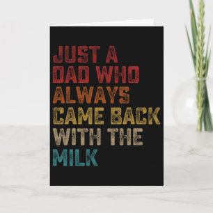 Gewoon een vader die altijd terugkomt met de melk kaart