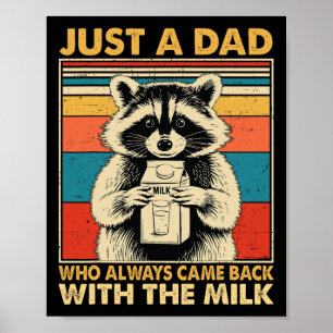 Gewoon een vader die altijd terugkomt met de melk poster