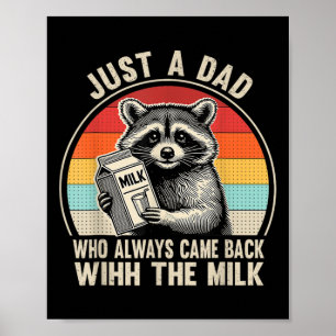 Gewoon een vader die altijd terugkomt met de melk poster