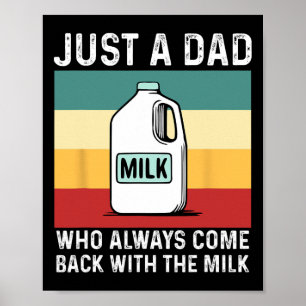 Gewoon een vader die altijd terugkomt met melk Gra Poster