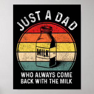 Gewoon een vader die altijd terugkomt met melk Gra Poster