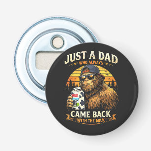 Gewoon een vader die altijd terugkwam met de melk button flesopener