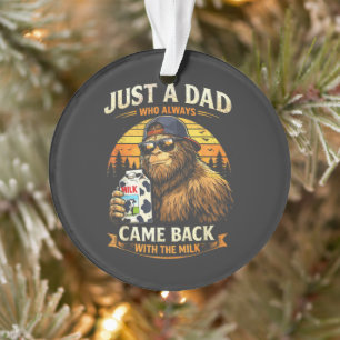 Gewoon een vader die altijd terugkwam met de melk ornament