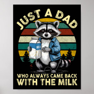 Gewoon een vader die altijd terugkwam met de melk poster