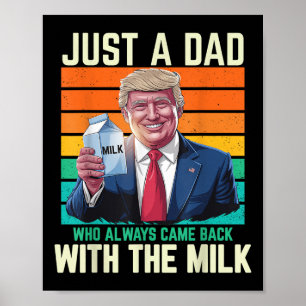 Gewoon een vader die altijd terugkwam met de melk poster