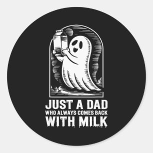 Gewoon een vader die altijd terugkwam met de melk ronde sticker