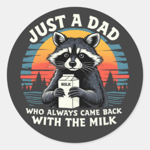 Gewoon een vader die altijd terugkwam met de melk ronde sticker