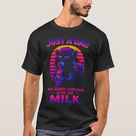 Gewoon een vader die altijd terugkwam met de melk t-shirt (Voorkant)