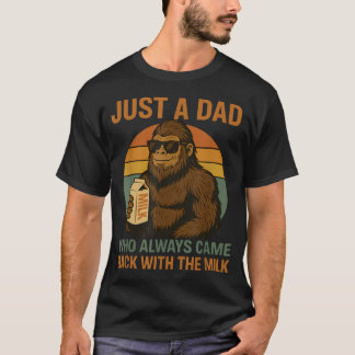 Gewoon een vader die altijd terugkwam met de melk t-shirt