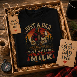 Gewoon een vader die altijd terugkwam met de melk t-shirt