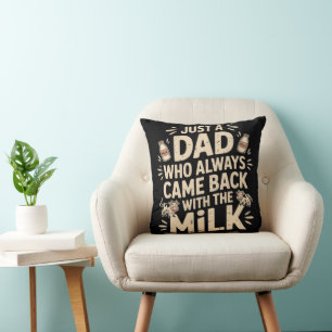 Gewoon een vader die altijd terugkwam met de Milk Kussen